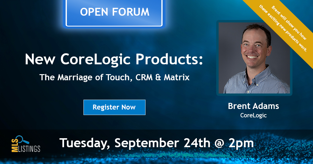 Open Forum - New CoreLogic Products: The Marriage of Touch, CRM & Matrix